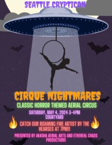 Seattle Crypticon: Cirque Nightmares" poster announces a captivating horror-themed aerial circus presented by Akasha Aerial Arts. The show will astound the audience with breathtaking acrobatics and intriguing UFO elements. Mark your calendars for this exhilarating event set to take place on May 4th.