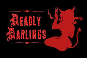 A red silhouette of a sinister figure is depicted taking a selfie, overlaid with the stylized phrase "deadly darlings", all set against a backdrop echoing a haunted house. 