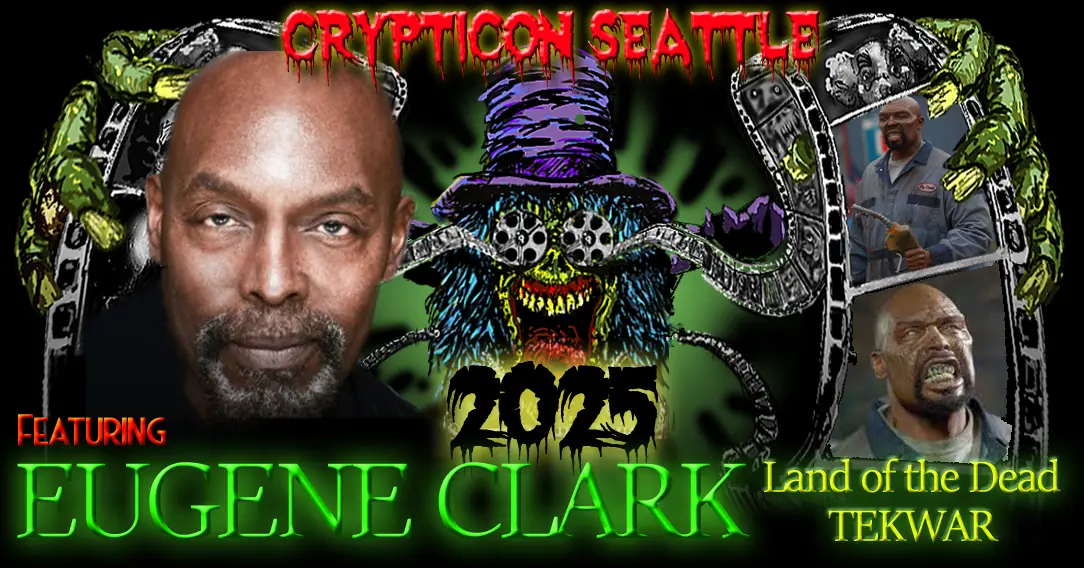 Crypticon Seattle 2025 poster featuring Eugene Clark with horror-themed graphics and film mentions.