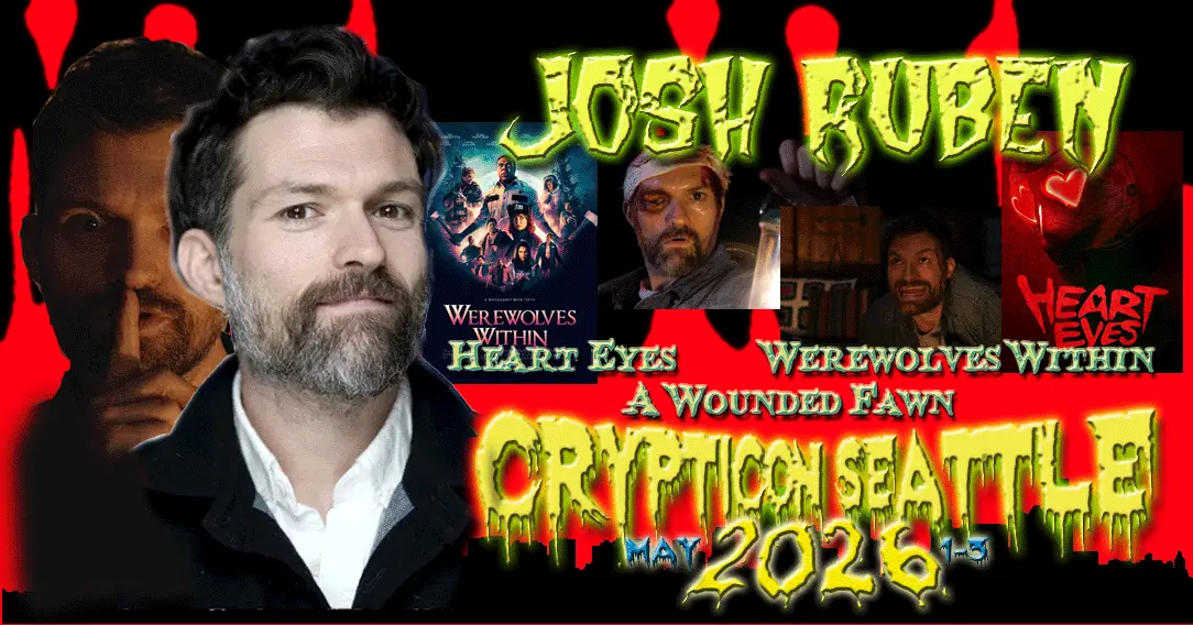 A bearded man with film stills behind him; text reads "Crypticon Seattle May 2026," "Josh Ruben," and movie titles.