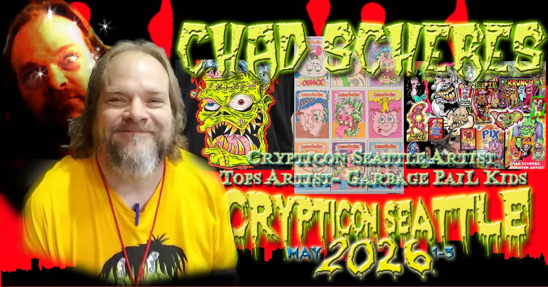 Artist Chad Scheres smiling, GPK art displayed, with “Crypticon Seattle 2026” event details in neon text.