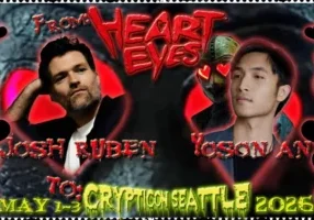 Two men with heart designs, event text: "HEART EYES, Crypticon Seattle 2025, May 1-3, Josh Ruben, Yoson An.